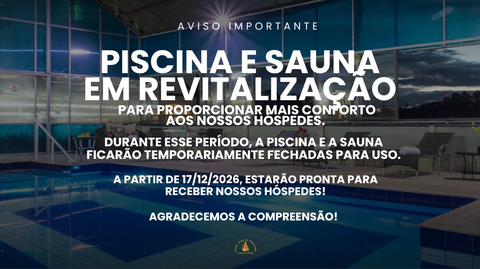 Aviso importante: piscina e sauna temporariamente fechadas para revitalização, com reabertura em 17/12/2026.